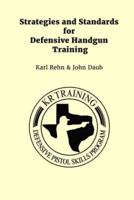 Strategies and Standards for Defensive Handgun Training