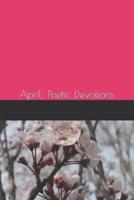 April: Poetic Devotions