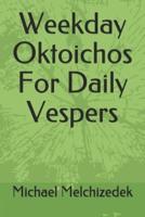 Weekday Oktoichos for Daily Vespers