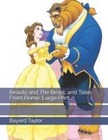 Beauty and The Beast, and Tales From Home