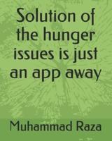 Solution of the Hunger Issues Is Just an App Away