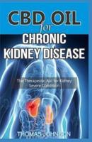 CBD OIL FOR CHRONIC KIDNEY DISEASE: The Therapeutic Aid for Kidney Severe Condition