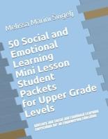 50 Social and Emotional Learning Mini Lesson Student Packets - Upper Grades