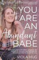 You Are an Abundant Babe