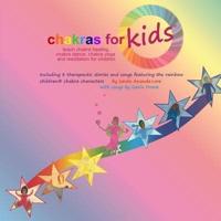 Chakras for Kids(TM) Teach Chakra Healing, Chakra Dance, Chakra Yoga and Meditation for Children