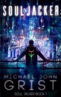 Soul Jacker: A Cyberpunk Thriller