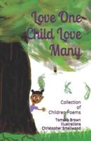 Love One Child Love Many: A Collection of Children's Poems