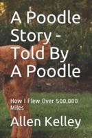 A Poodle Story - Told By A Poodle
