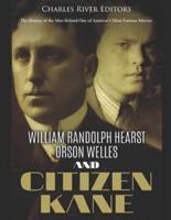 William Randolph Hearst, Orson Welles, and Citizen Kane