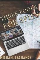 Three Fools for Spies