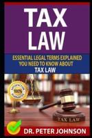 Tax Law: Essential Legal Terms Explained You Need to Know about Types of Tax Law!