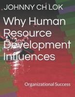 Why Human Resource Development Influences