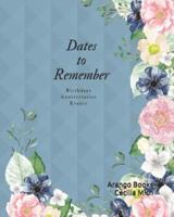 Dates to Remember: Birthdays Anniversaries Events