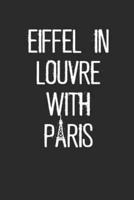 Eiffel in Louvre With Paris