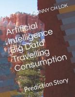 Artificial Intelligence Big Data Travelling Consumption : Prediction Story
