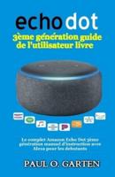 Echo Dot 3Ème Génération Guide De L'utilisateur Livre