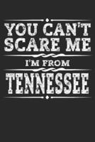 You Can't Scare Me I'm from Tennessee