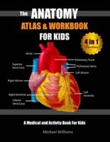The Anatomy Atlas & Workbook for Kids