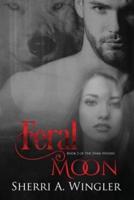 Feral Moon: Book 2 of the Dark Woods Series