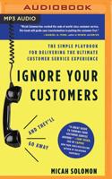 Ignore Your Customers (And They'll Go Away)