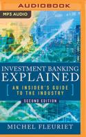 Investment Banking Explained, Second Edition