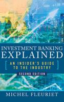 Investment Banking Explained, Second Edition