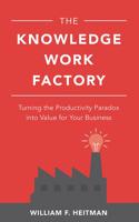 The Knowledge Work Factory