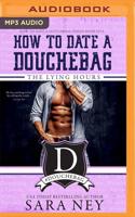 How to Date a Douchebag: The Lying Hours