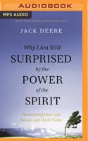 Why I Am Still Surprised by the Power of the Spirit