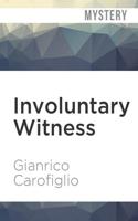 Involuntary Witness