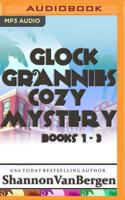 Glock Grannies Cozy Mystery Omnibus