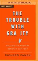 The Trouble With Gravity