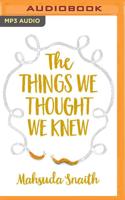 The Things We Thought We Knew