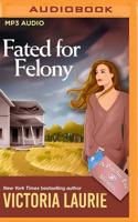 Fated for Felony