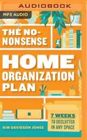 The No-Nonsense Home Organization Plan