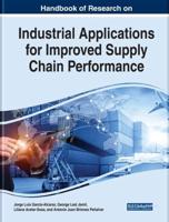 Handbook of Research on Industrial Applications for Improved Supply Chain Performance