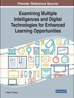 Examining Multiple Intelligences and Digital Technologies for Enhanced Learning Opportunities