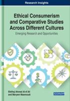 Ethical Consumerism and Comparative Studies Across Different Cultures: Emerging Research and Opportunities