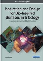 Inspiration and Design for Bio-Inspired Surfaces in Tribology: Emerging Research and Opportunities