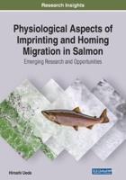 Physiological Aspects of Imprinting and Homing Migration in Salmon