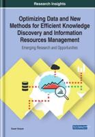 Optimizing Data and New Methods for Efficient Knowledge Discovery and Information Resources Management