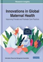 Innovations in Global Maternal Health: Improving Prenatal and Postnatal Care Practices