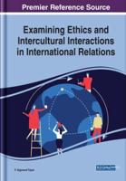 Examining Ethics and Intercultural Interactions in International Relations