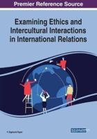 Examining Ethics and Intercultural Interactions in International Relations