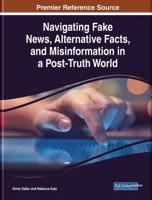 Navigating Fake News, Alternative Facts, and Misinformation in a Post-Truth World