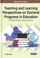 Teaching and Learning Perspectives on Doctoral Programs in Education: Emerging Research and Opportunities