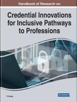 Handbook of Research on Credential Innovations for Inclusive Pathways to Professions