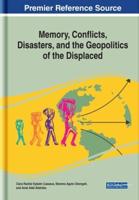 Memory, Conflicts, Disasters, and the Geopolitics of the Displaced