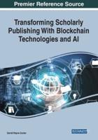 Transforming Scholarly Publishing With Blockchain Technologies and AI