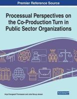 Processual Perspectives on the Co-Production Turn in Public Sector Organizations